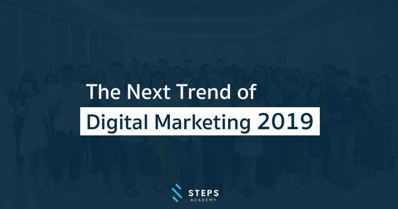 The Next Trend of Digital Marketing 2019